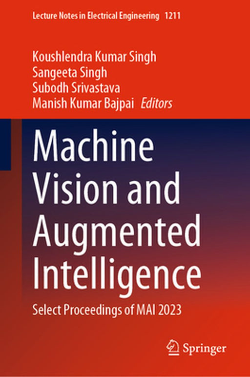 Machine Vision and Augmented Intelligence: Select Proceedings of Mai 2023 by Koushlendra Kumar Singh