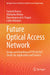 Future Optical Access Network: Design and Modelling of Fttx/5g/Iot/Smart City Applications and Services by Santosh Kumar