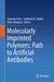Molecularly Imprinted Polymers: Path to Artificial Antibodies by Santanu Patra