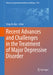 Recent Advances and Challenges in the Treatment of Major Depressive Disorder by Yong-Ku Kim
