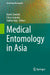 Medical Entomology in Asia by Kyoko Sawabe