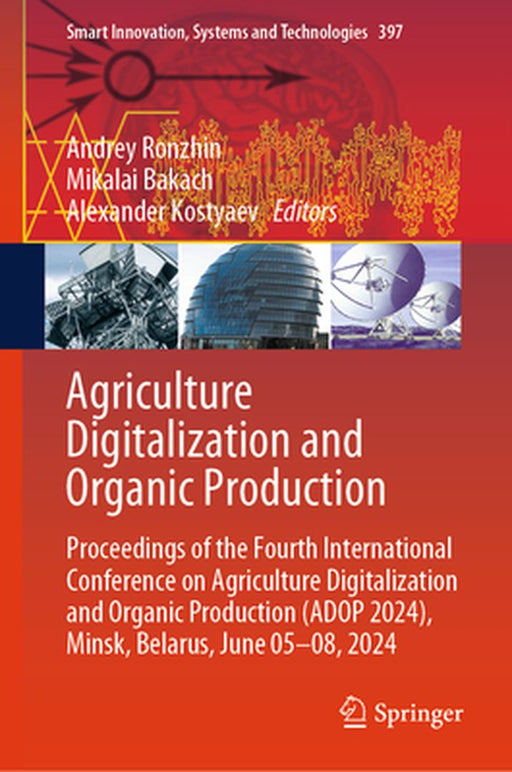 Agriculture Digitalization and Organic Production: Proceedings of the Fourth International Conference on Agriculture Digitalization and Organic Produc by Andrey Ronzhin