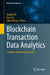 Blockchain Transaction Data Analytics: Complex Network Approaches by Jiajing Wu