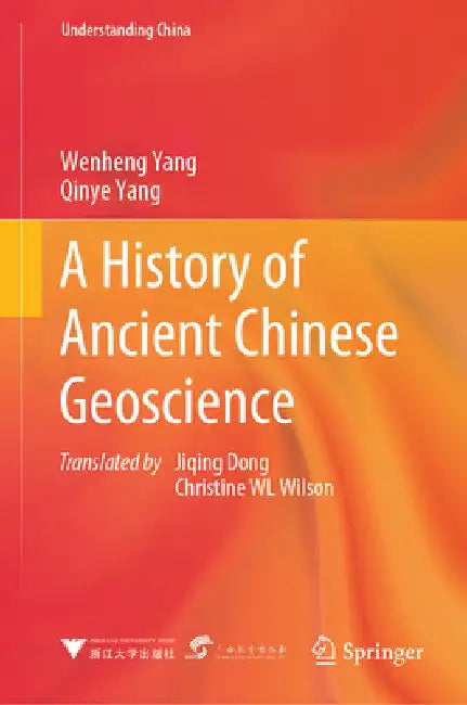 A History of Ancient Chinese Geoscience by Wenheng Yang
