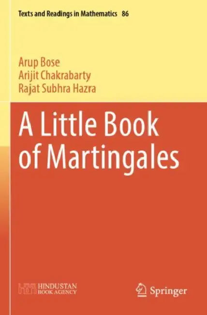 A Little Book of Martingales by Arup Bose