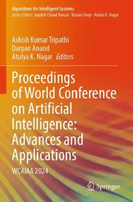 Proceedings of World Conference on Artificial Intelligence: Advances and Applications