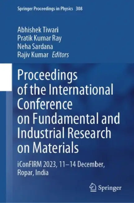 Proceedings of the International Conference on Fun…: iConFIRM 2023, 11-14 December, Ropar, India by Abhishek Tiwari