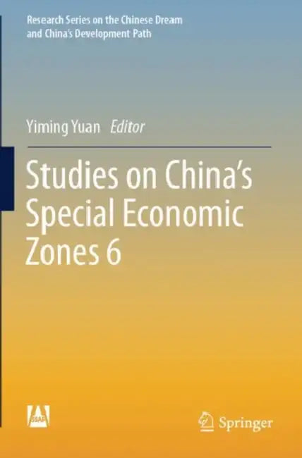Studies On Chinas Special Economic Zones 6 by Yiming Yuan