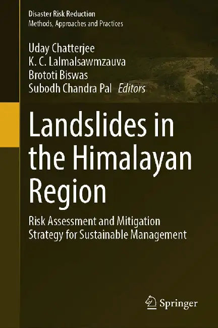 Landslides in the Himalayan Region: Risk Assessment and Mitigation Strategy for Sustainable Management by Chatterjee, Uday