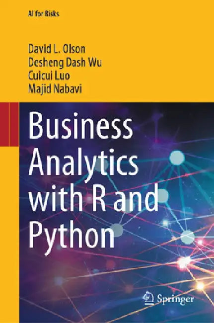 Business Analytics with R and Python by David L. Olson