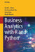 Business Analytics with R and Python by David L. Olson