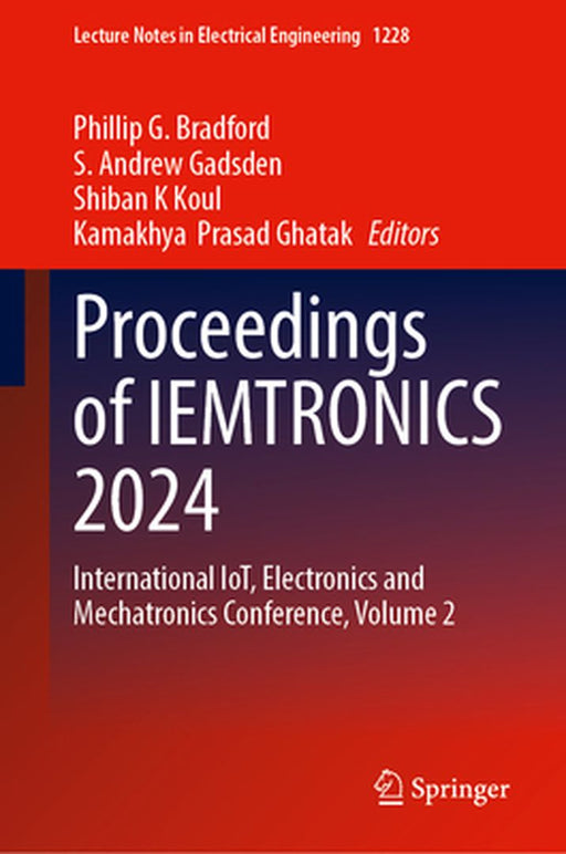 Proceedings of Iemtronics 2024: International Iot, Electronics and Mechatronics Conference, Volume 2 by Phillip G. Bradford