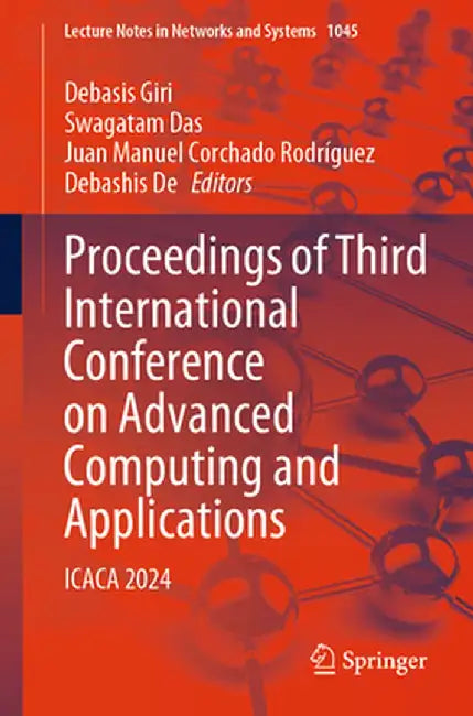 Proceedings of Third International Conference on Advanced Computing and Applications: Icaca 2024 by Debasis Giri