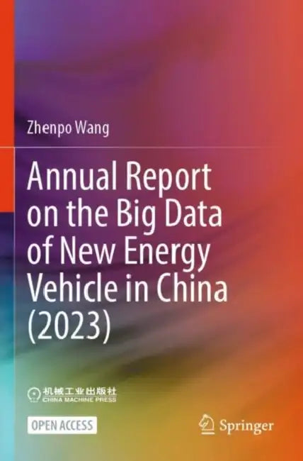 Annual Report on the Big Data of New Energy Vehicle in China (2023) by Zhenpo Wang