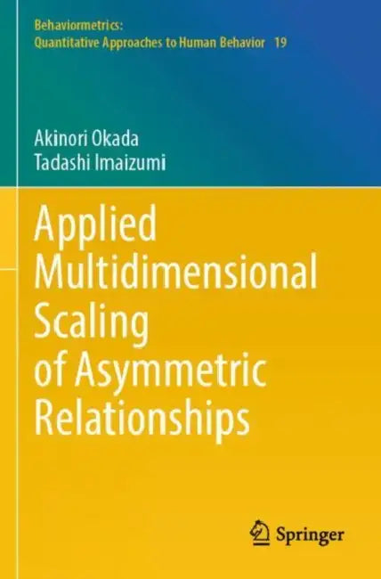 Applied Multidimensional Scaling of Asymmetric Relationships by Akinori Okada