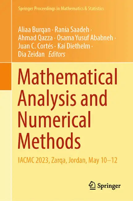 Mathematical Analysis and Numerical Methods: Iacmc 2023, Zarqa, Jordan, May 10-12 by Aliaa Burqan