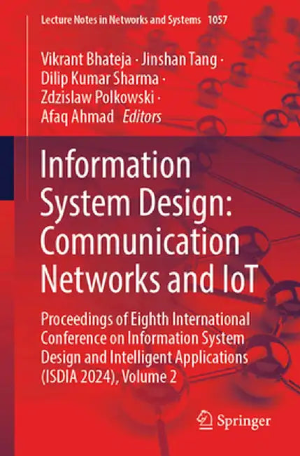 Information System Design: Communication Networks and Iot: Proceedings of Eighth International Conference on Information System Design and Intelligent by Vikrant Bhateja