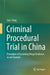 Criminal Procedural Trial in China: Procedure of Excluding Illegal Evidence as an Example by Gao Yong