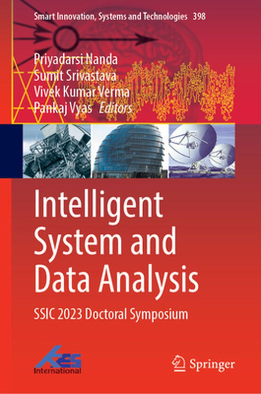 Intelligent System and Data Analysis: Ssic 2023 Doctoral Symposium by Priyadarsi Nanda