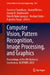 Computer Vision, Pattern Recognition, Image Processing, and Graphics: Proceedings of the 8th National Conference, Ncvpripg 2023 by Santanu Chaudhury