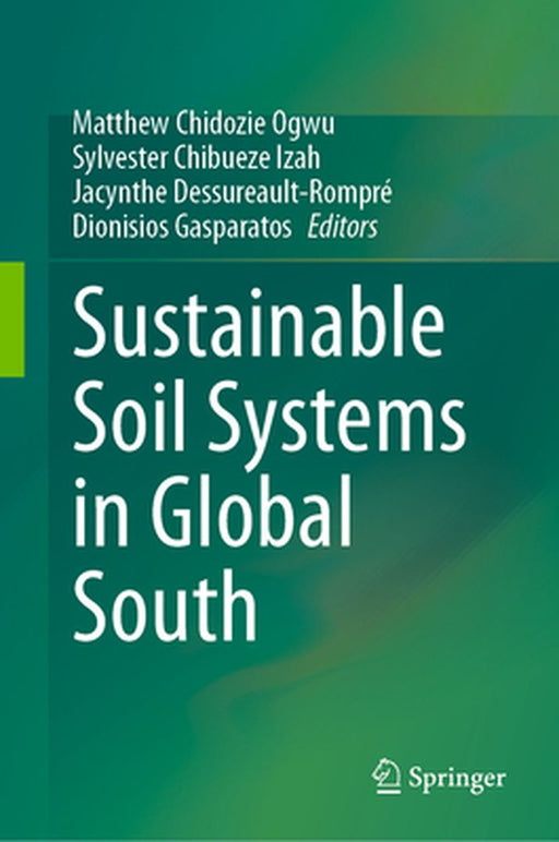 Sustainable Soil Systems in Global South by Matthew Chidozie Ogwu