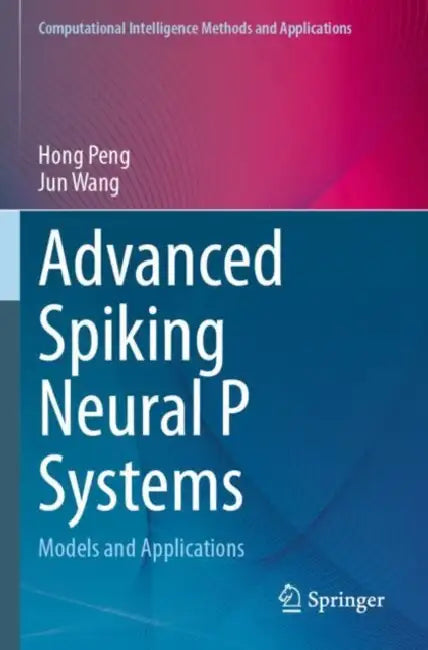 Advanced Spiking Neural P Systems by Hong Peng