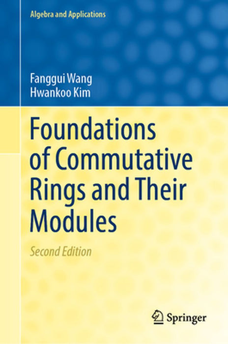 Foundations of Commutative Rings and Their Modules by Fanggui Wang