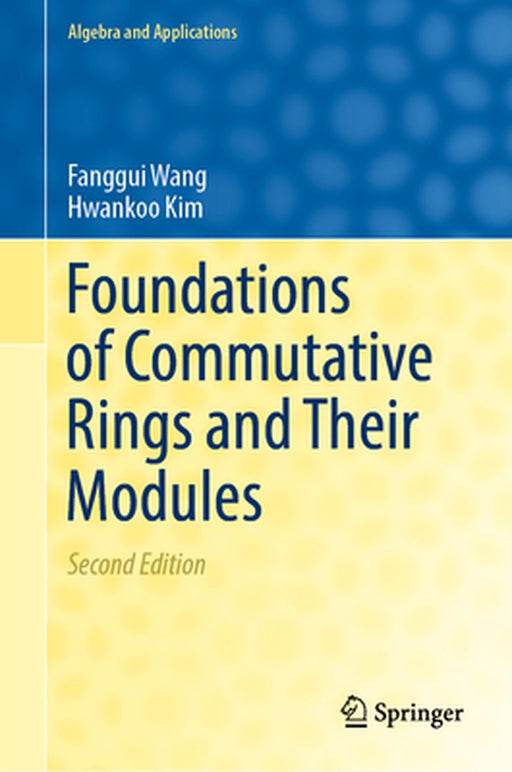 Foundations of Commutative Rings and Their Modules by Fanggui Wang