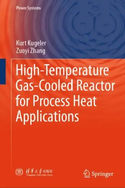 High-Temperature Gas-Cooled Reactor for Process Heat Applications by Kurt Kugeler