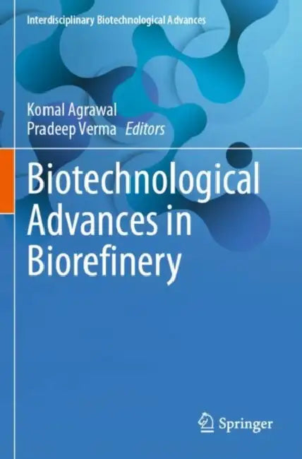 Biotechnological Advances in Biorefinery
