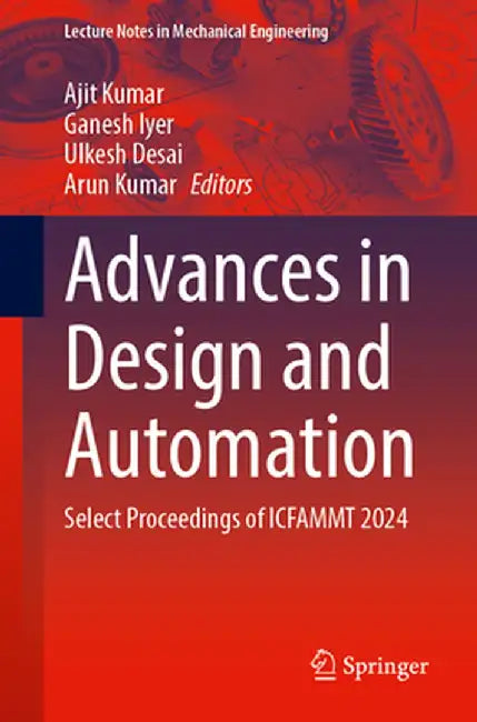 Advances in Design and Automation: Select Proceedings of Icfammt 2024 by Ajit Kumar