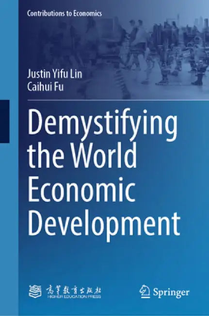 Demystifying the World Economic Development by Justin Yifu Lin