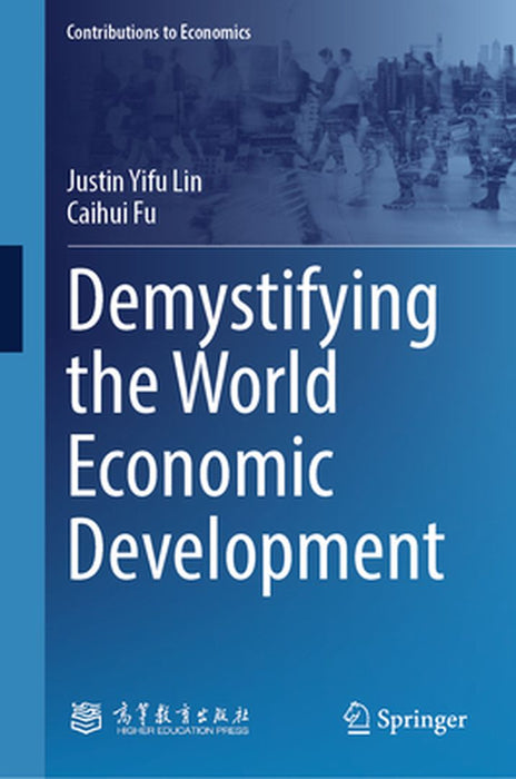 Demystifying the World Economic Development by Justin Yifu Lin
