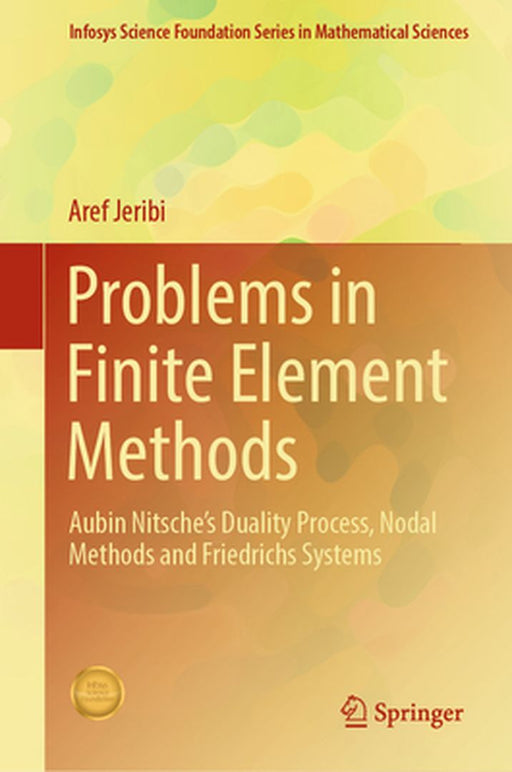 Problems in Finite Element Methods: Aubin Nitsche's Duality Process, Nodal Methods and Friedrichs Systems by Aref Jeribi