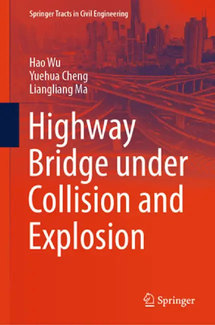Highway Bridge Under Collision and Explosion by Hao Wu