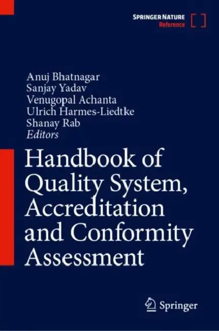 Handbook of Quality System, Accreditation and Conformity Assessment by Anuj Bhatnagar