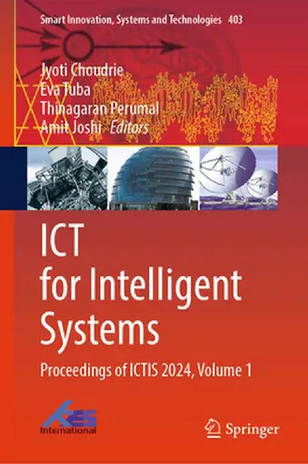 ICT for Intelligent Systems: Proceedings of Ictis 2024, Volume 1 by Jyoti Choudrie
