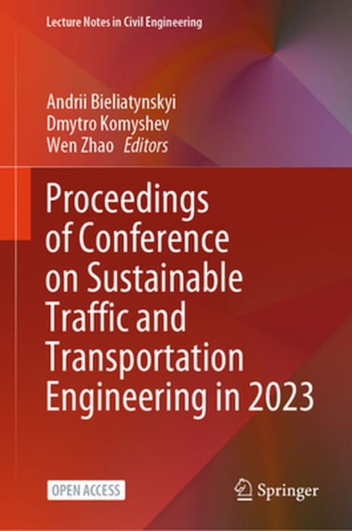 Proceedings of Conference on Sustainable Traffic and Transportation Engineering in 2023 by Andrii Bieliatynskyi