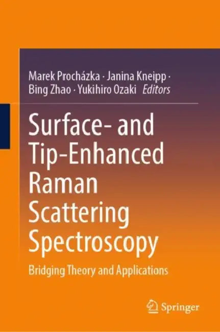 Surface- and Tip-Enhanced Raman Scattering Spectroscopy: Bridging Theory and Applications by Bing Zhao