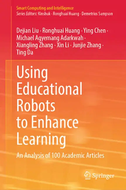Using Educational Robots to Enhance Learning: An Analysis of 100 Academic Articles by Dejian Liu