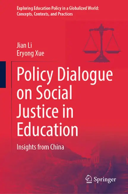 Policy Dialogue on Social Justice in Education: Insights from China by Jian Li