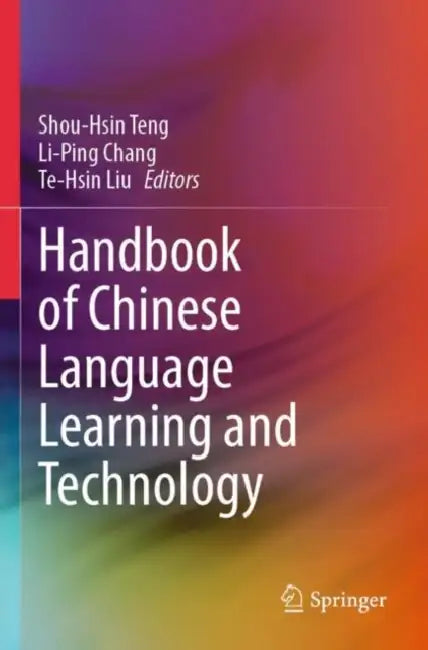 Handbook Of Chinese Language Learning And Technology by Shou-Hsin Teng