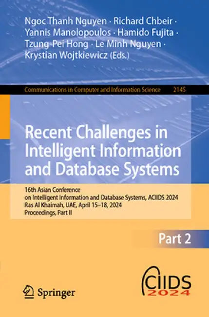 Recent Challenges in Intelligent Information and Database Systems: 16th Asian Conference on Intelligent Information and Database Systems, Aciids 2024, by Ngoc Thanh Nguyen