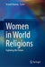 Women in World Religions: Exploring the Future by Arvind Sharma