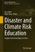 Disaster and Climate Risk Education: Insights from Knowledge to Action by Ayse Yildiz