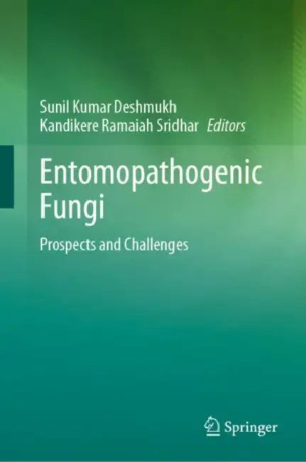 Entomopathogenic Fungi: Prospects and Challenges by Kandikere Ramaiah Sridhar