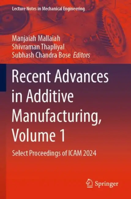 Recent Advances in Additive Manufacturing