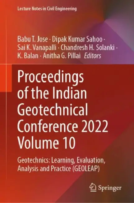 Proceedings of the Indian Geotechnical Conference: Geotechnics: Learning, Evaluation, Analysis and Practice (GEOLEAP) by Babu T. Jose