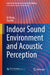 Indoor Sound Environment and Acoustic Perception by Qi Meng