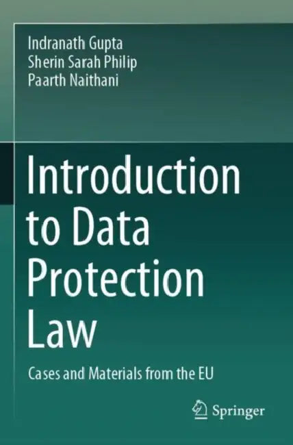 Introduction to Data Protection Law by Indranath Gupta